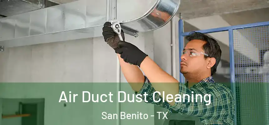 Air Duct Dust Cleaning San Benito - TX