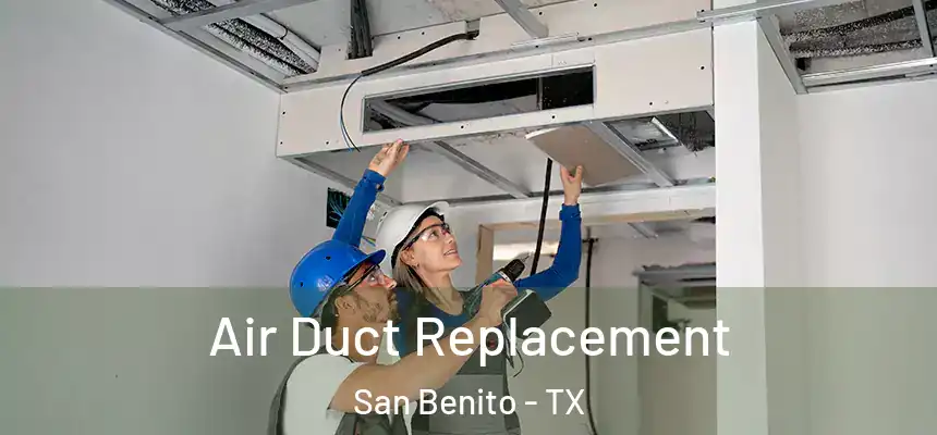 Air Duct Replacement San Benito - TX