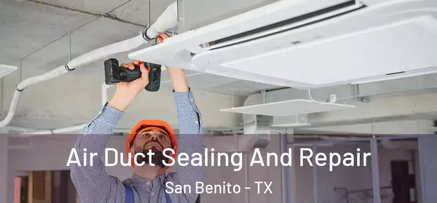  Air Duct Sealing And Repair San Benito - TX