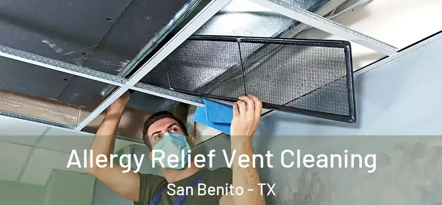 Allergy Relief Vent Cleaning San Benito - TX