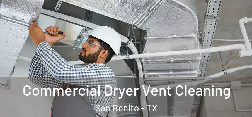 Commercial Dryer Vent Cleaning San Benito - TX