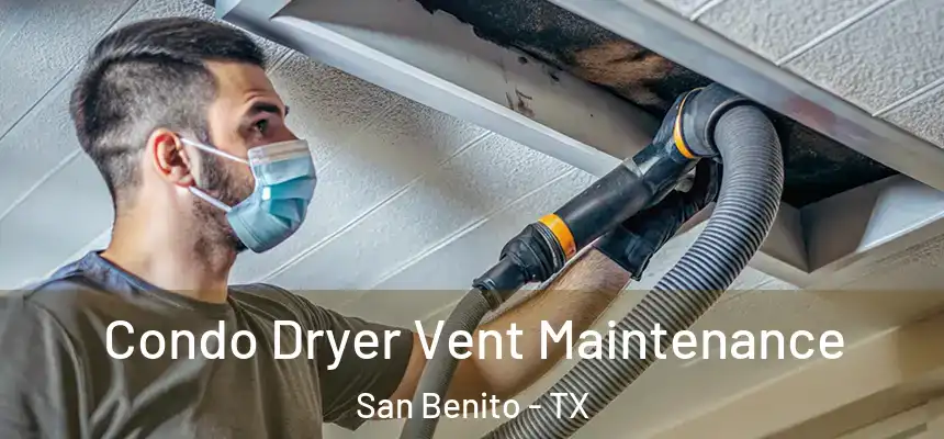  Condo Dryer Vent Maintenance San Benito - TX