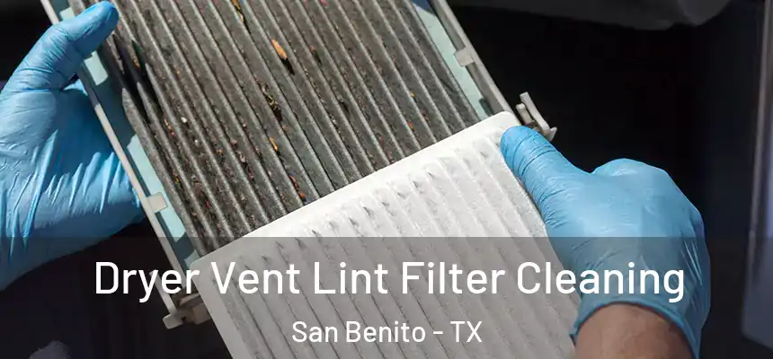  Dryer Vent Lint Filter Cleaning San Benito - TX