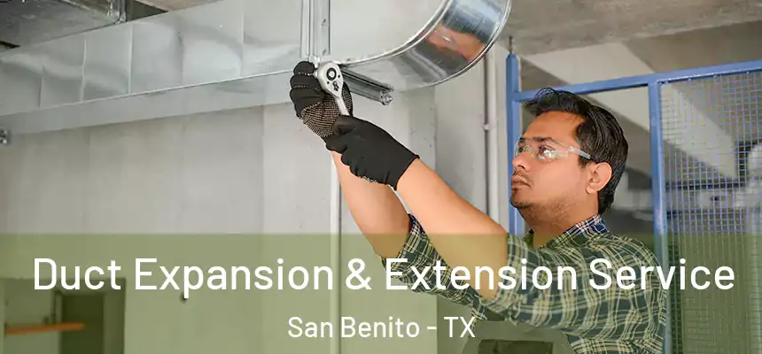  Duct Expansion & Extension Service San Benito - TX