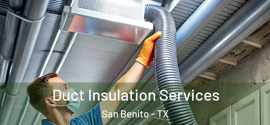 Duct Insulation Services San Benito - TX
