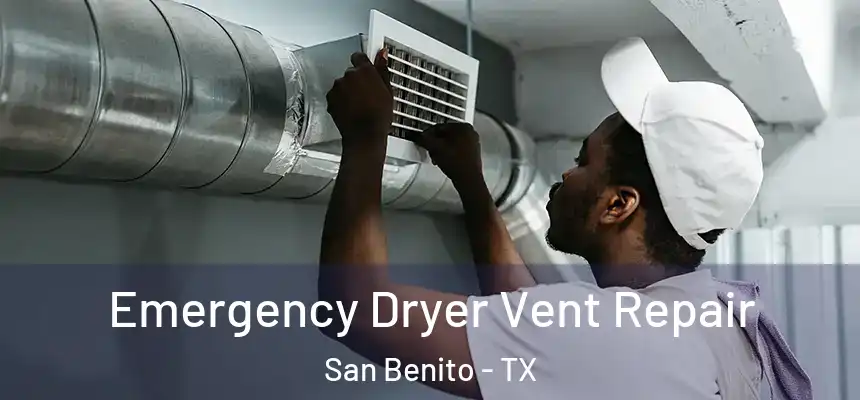  Emergency Dryer Vent Repair San Benito - TX