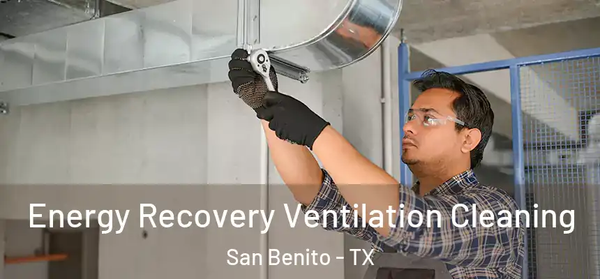  Energy Recovery Ventilation Cleaning San Benito - TX