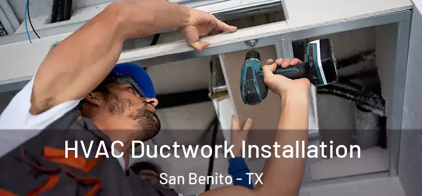  HVAC Ductwork Installation San Benito - TX