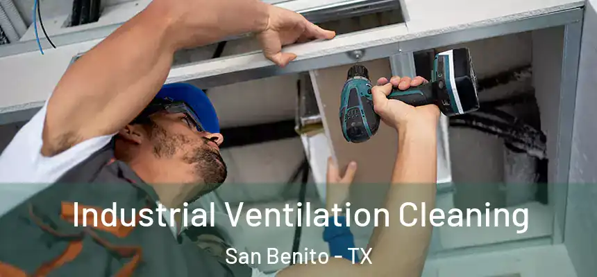  Industrial Ventilation Cleaning San Benito - TX