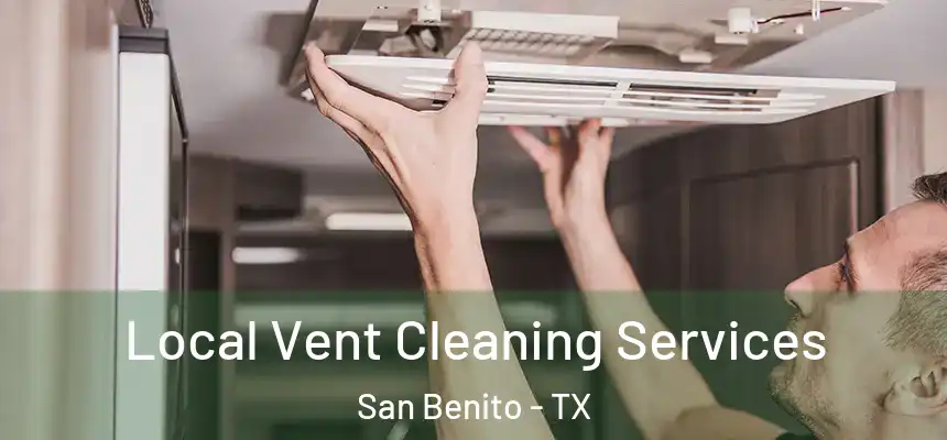  Local Vent Cleaning Services San Benito - TX