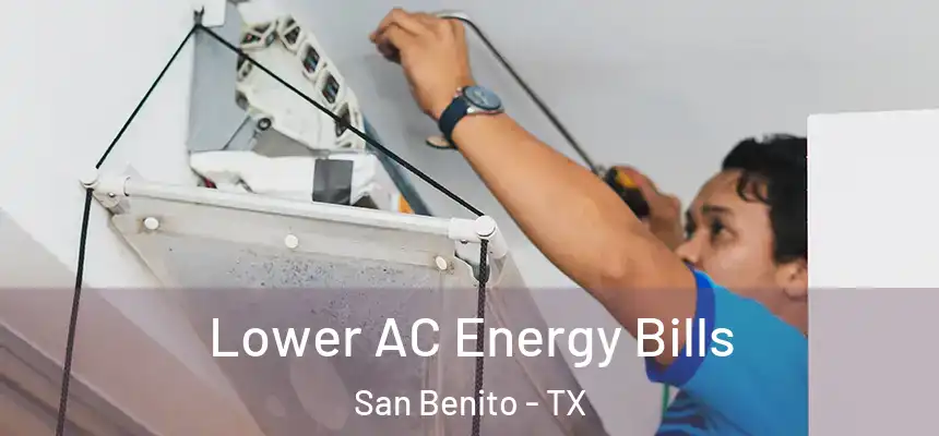 Lower AC Energy Bills San Benito - TX