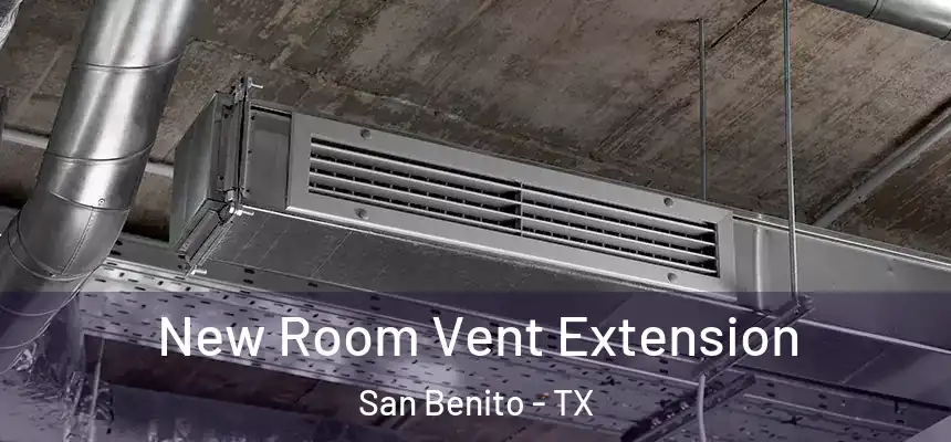  New Room Vent Extension San Benito - TX