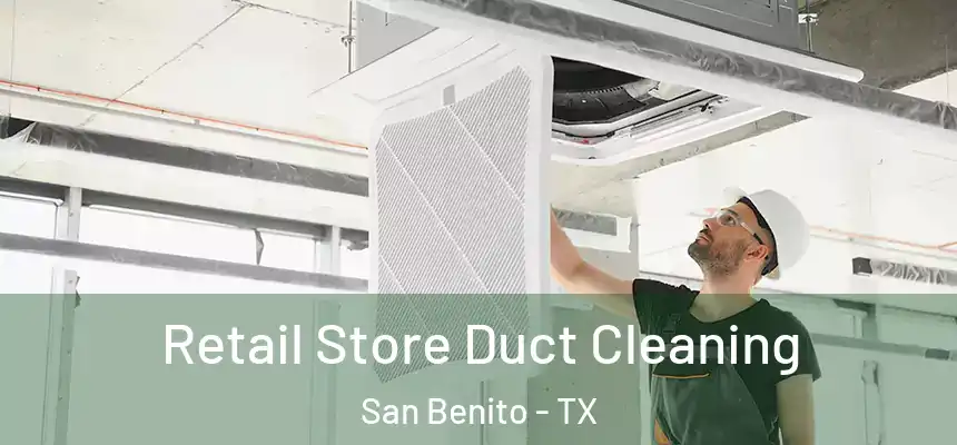  Retail Store Duct Cleaning San Benito - TX